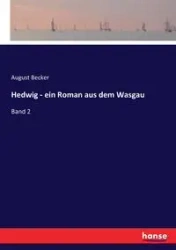 Hedwig - ein Roman aus dem Wasgau - August Becker
