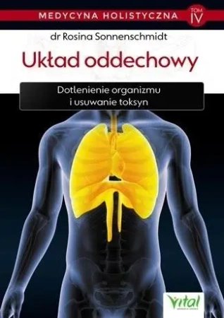 Medycyna holistyczna T.4 Układ oddechowy - Rosina Sonnenschmidt