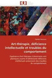 Art-thérapie, déficience intellectuelle et troubles du comportement - NAESSENS-O