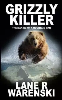 Grizzly Killer - Lane Warenski R