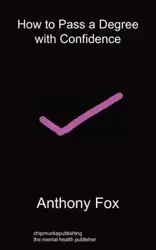 How to Pass a Degree with Confidence - Anthony Fox