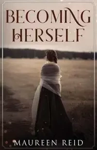 Becoming Herself - Reid Maureen