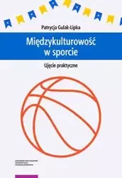 Międzykulturowość w sporcie Ujęcie praktyczne - Patrycja Gulak-Lipka