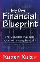 My Own Financial Blueprint - Ruben Ruiz