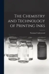 The Chemistry and Technology of Printing Inks - Norman Underwood