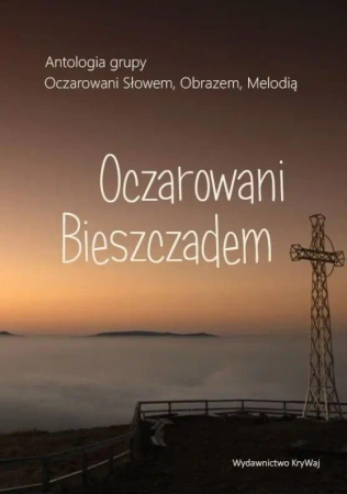Oczarowani Bieszczadem - praca zbiorowa