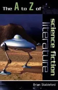 The to Z of Science Fiction Literature - Brian Stableford
