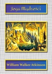 Joga Mądrości - William Walker Atkinson
