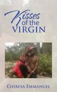 Kisses of the virgin - Emmanuel Chibesa