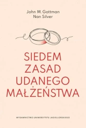 Siedem zasad udanego małżeństwa - John M. Gottman, Nan Silver
