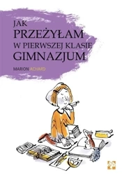 Jak przeżyłam w pierwszej klasie gimnazjum? - Marion Achard