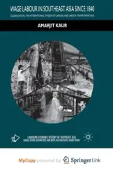 Wage Labour in Southeast Asia Since 1840 - Kaur A.
