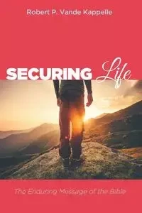 Securing Life - Robert P. Vande Kappelle