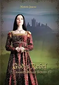 God's Rebel - Janene Michelle