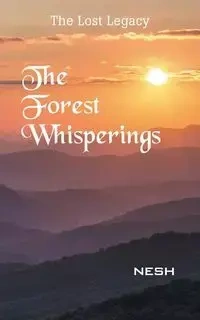 The Forest Whisperings - NESH