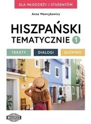 Hiszpański tematycznie 1 Testy Dialogi Słownik - Anna Wawrykowicz