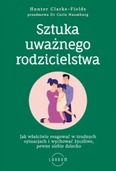 eBook Sztuka uważnego rodzicielstwa - Hunter Clarke-Fields epub mobi