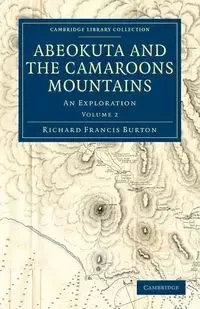 Abeokuta and the Camaroons Mountains - Burton Richard Francis - 2011