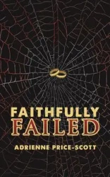 Faithfully Failed - Adrienne Price-Scott