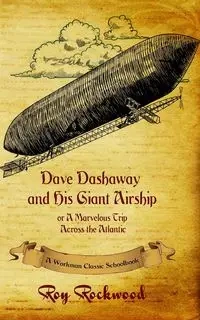 Dave Dashaway and His Giant Airship - Workman Classic Schoolbooks