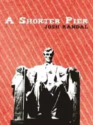 A Shorter Pier - Randal Josh