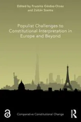 Populist Challenges to Constitutional Interpretation in Europe and Beyond - Gárdos-Orosz Fruzsina
