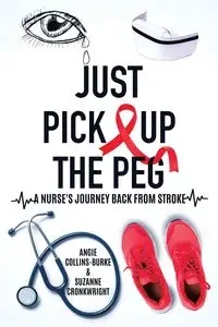 Just Pick Up The Peg - Angie Collins-Burke