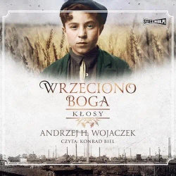 audiobook Wrzeciono Boga. Tom 1. Kłosy - Andrzej H. Wojaczek