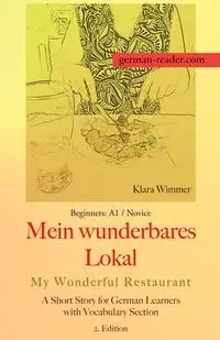 German Reader, Beginners A1/Novice - Mein wunderbares Lokal / My Wonderful Restaurant - Klara Wimmer