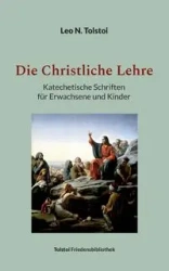 Die Christliche Lehre - Leo N. Tolstoi