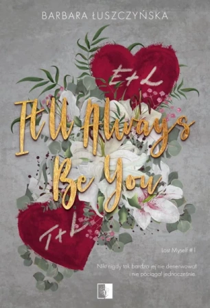 Lost Myself T.1 It'll Always Be You - Barbara Łuszczyńska