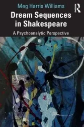 Dream Sequences in Shakespeare - Williams Meg Harris
