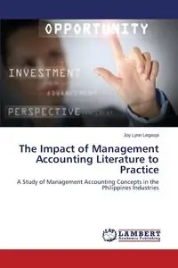 The Impact of Management Accounting Literature to Practice - Joy Lynn Legaspi