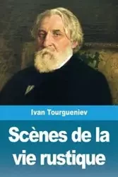 Scènes de la vie rustique - Ivan Tourgueniev