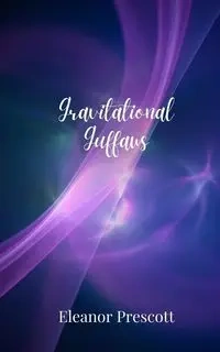 Gravitational Guffaws - Eleanor Prescott