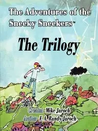 The Adventures of the Sneeky Sneekers - Randy Jaroch F. A.