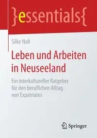 Leben und Arbeiten in Neuseeland - Noll Silke