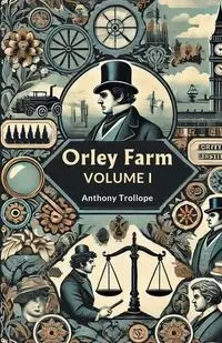 Orley Farm Volume I - Anthony Trollope