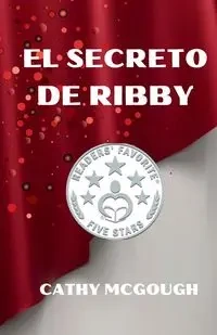 EL SECRETO DE RIBBY - Cathy McGough