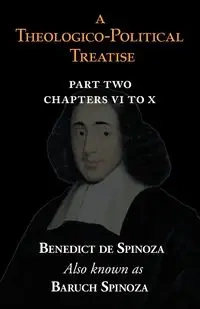 A Theologico-Political Treatise Part II (Chapters VI to X) - Benedict Spinoza de