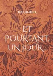 Et pourtant, un jour - Joel Meyniel