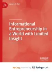 Informational Entrepreneurship in a World with Limited Insight - James O. Fiet