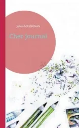 Cher journal - Massignan Julien