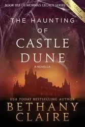 The Haunting of Castle Dune - A Novella (Large Print Edition) - Claire Bethany