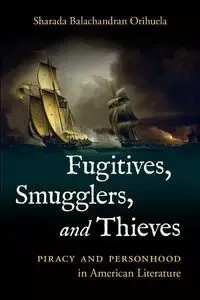 Fugitives, Smugglers, and Thieves - Balachandran Orihuela Sharada