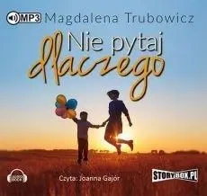 Nie pytaj dlaczego. Audiobook - Magdalena Trubowicz
