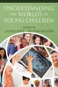 Understanding the Worlds of Young Children - Katz Laurie