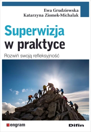 Superwizja w praktyce. Rozwiń swoją refleksyjność - Ewa Katarzyna Grudziewska Ziomek-michalak