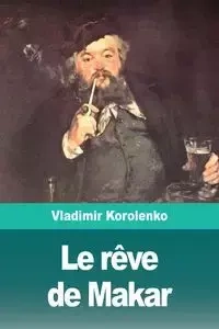 Le rêve de Makar - Korolenko Vladimir