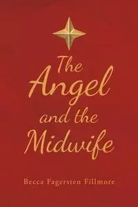 The Angel and the Midwife - Fagersten Fillmore Becca